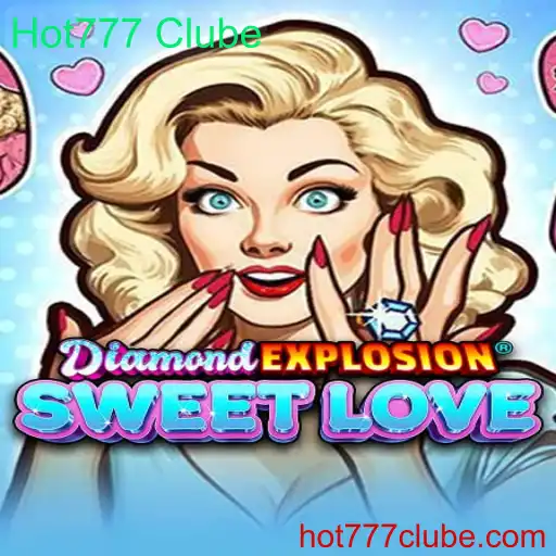 Descubra o Jogo DiamondExplosionSweetLove e o Mundo de Hot777 Clube