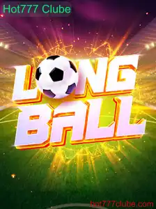 Explorando o Jogo LongBall no Hot777 Clube